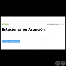 ESTACIONAR EN ASUNCIN - Por SERGIO CCERES MERCADO - Lunes, 24 de Julio de 2017